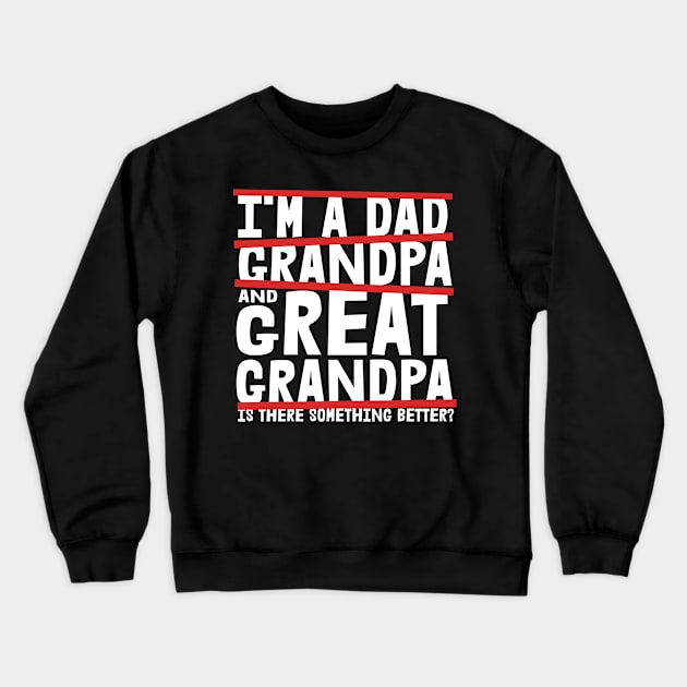 Great Grandpa Father's Day Gift Crewneck Sweatshirt by TheBestHumorApparel